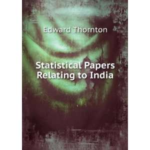    Statistical Papers Relating to India Edward Thornton Books