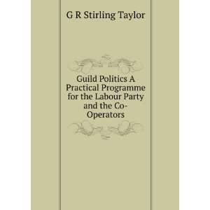   for the Labour Party and the Co Operators G R Stirling Taylor Books