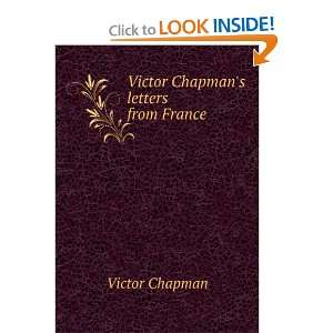   letters from France, with memoir Victor Emmanuel Chapman Books