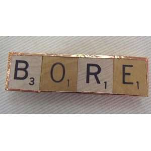   BORE Magnet from Scrabble Tile Tiles Copper Tape Word: Everything Else