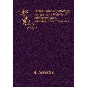   , bibliographique, analytique et critique des . A. Sevestre Books