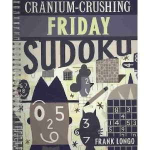  Cranium Crushing Friday Sudoku: Frank Longo: Home 