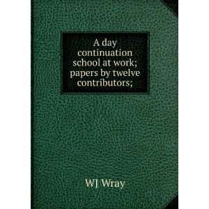   school at work; papers by twelve contributors; WJ Wray Books