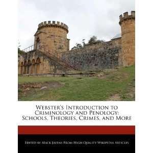 Websters Introduction to Criminology and Penology Schools, Theories 