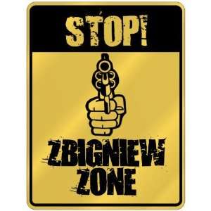  New  Stop  Zbigniew Zone  Parking Sign Name