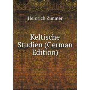  Keltische Studien (German Edition) Heinrich Zimmer Books