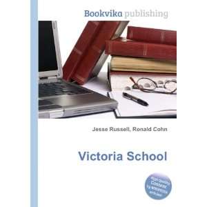  Victoria School Ronald Cohn Jesse Russell Books