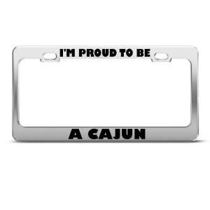  IM Proud To Be A Cajun Louisiana license plate frame 