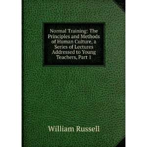   Lectures Addressed to Young Teachers, Part 1 William Russell Books