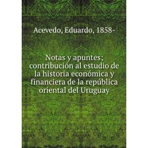   financiera de la RepÃºblica . 2 Eduardo Acevedo Books
