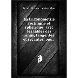   , tangentes et secantes, pour . Adriaan Vlacq Jacques Ozanam  Books