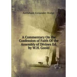   Ed. by W.H. Goold: Archibald Alexander Hodge:  Books
