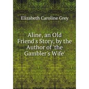  Aline, an Old Friends Story, by the Author of the 