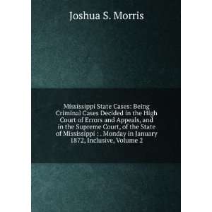 Mississippi State Cases Being Criminal Cases Decided in the High 