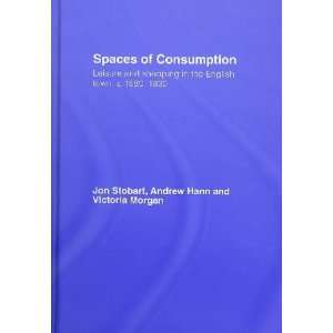   of Consumption: Jon/ Hann, Andrew/ Morgan, Victoria Stobart: Books