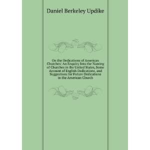   Dedications in the American Church Daniel Berkeley Updike Books