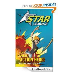 Star League 1: Lights, Camera, Action Hero!: H. J. Harper:  