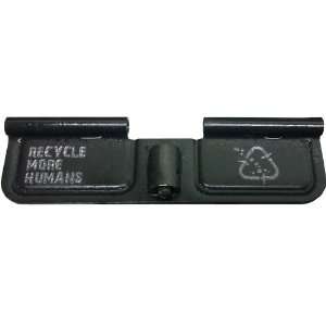  Recycle More Humans   Engraved AR15 Ejection Port Cover 