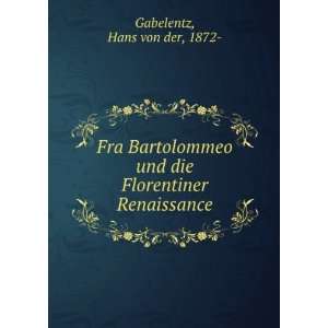  Fra Bartolommeo und die Florentiner Renaissance Hans von 