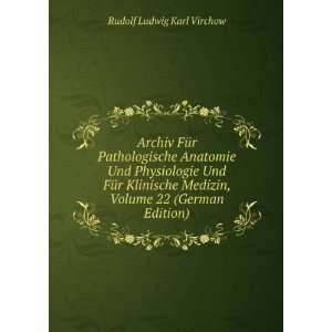   Medizin, Volume 22 (German Edition) Rudolf Ludwig Karl Virchow Books