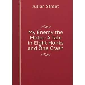   the Motor A Tale in Eight Honks and One Crash Julian Street Books