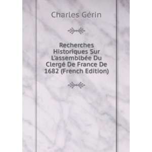 Recherches Historiques Sur LassemblbÃ©e Du ClergÃ© De France De 