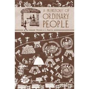   Prehistory of Ordinary People [Paperback] Monica L. Smith Books