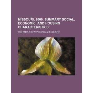 Missouri, 2000. Summary social, economic, and housing 