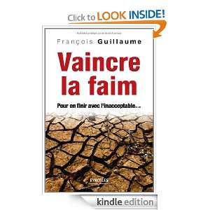Vaincre la faim  Pour en finir avec linacceptable (French Edition 