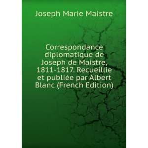  Correspondance diplomatique de Joseph de Maistre, 1811 