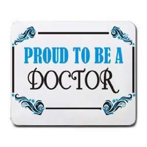  Proud To Be a Doctor Mousepad