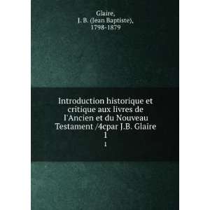  Introduction historique et critique aux livres de lAncien 