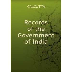  Records of the Government of India CALCUTTA Books