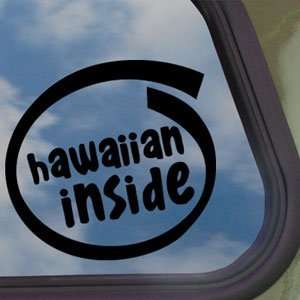  HAWAIIAN INSIDE Black Decal Hawaii Islands Window Sticker 