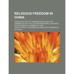  Religious freedom in China hearing before the 