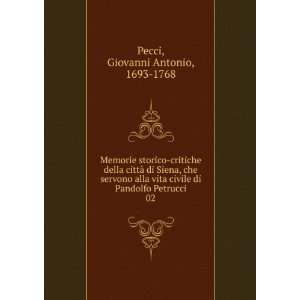   di Pandolfo Petrucci. 02 Giovanni Antonio, 1693 1768 Pecci Books