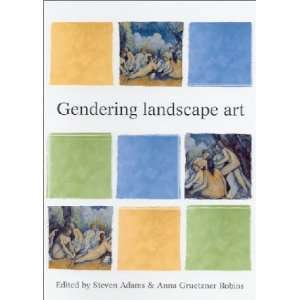  Gendering Landscape Art (Issues in Art History Series 