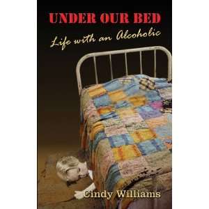  Under Our Bed Life with an Alcoholic (9781413748987 