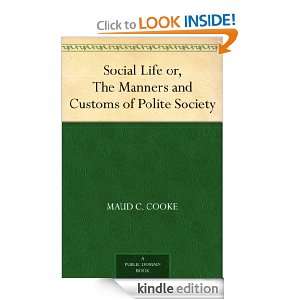   and Customs of Polite Society Maud C. Cooke  Kindle Store