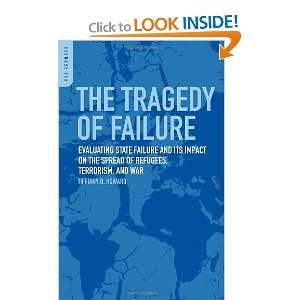  The Tragedy of Failure Evaluating State Failure and Its 
