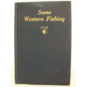 Some Western Fishing W. W. Crosby Books