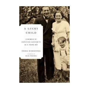  A Lucky Child A Memoir of Surviving Auschwitz as a Young 