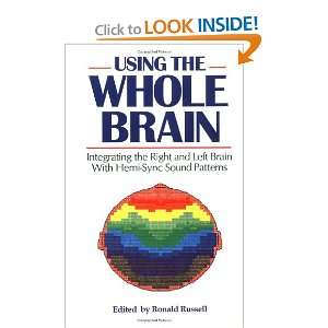  Using the Whole Brain Integrating the Right and Left Brain 