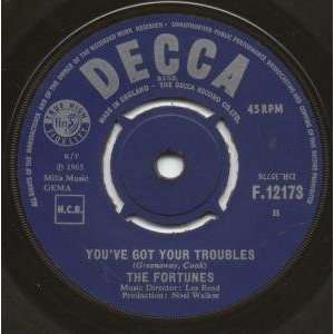   GOT YOUR TROUBLES 7 INCH (7 VINYL 45) UK DECCA 1965 FORTUNES Music