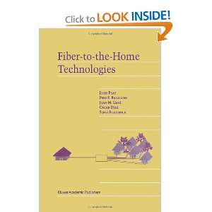  Fiber to the Home Technologies (9781441952974) Josep Prat 