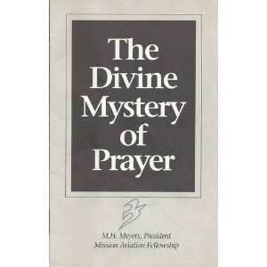  The Divine Mystery of Prayer M. H. Meyers Books