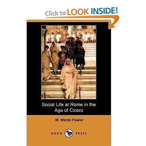  Social Life at Rome in the Age of Cicero (Dodo Press 