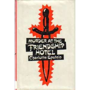   at the Friendship Hotel (9780385417082) Charlotte Epstein Books