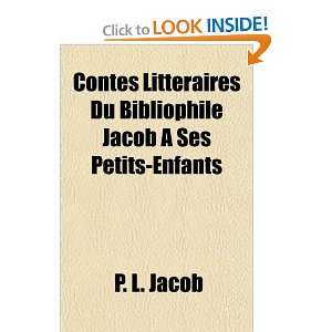  Contes Littéraires Du Bibliophile Jacob À Ses Petits 