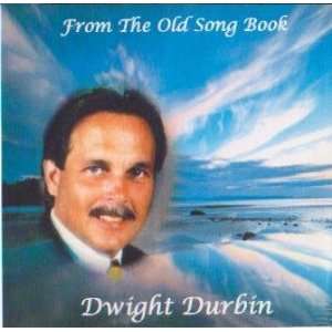  From the Old Song Book: Dwight Durbin: Music